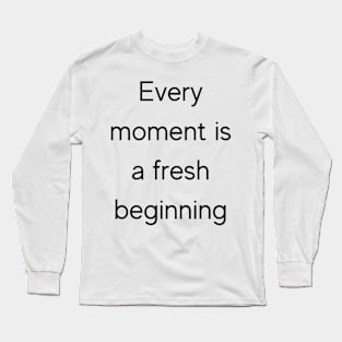 Every Moment Long Sleeve T-Shirt